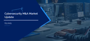 Cybersecurity mergers and acquisitions report Q3 2025, investment bank Solganick